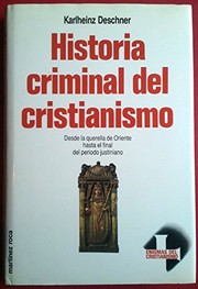 Cover of: Historia Criminal Del Cristianismo: La Querella de Oriente a Justiniano