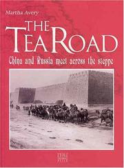 Cover of: The Tea Road: China and Russia Meet Across the Steppe