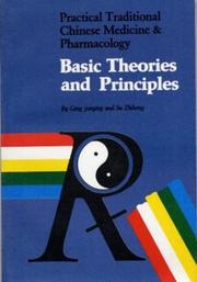 Cover of: Basic Theories and Principals (Practical Traditional Chinese Medicine & Pharmacology) by Geng Junying, Su Zhihong