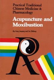 Cover of: Acupuncture and Moxibustion (Practical Traditional Chinese Medicine & Pharmacology) by Geng Junying, Su Zhihong