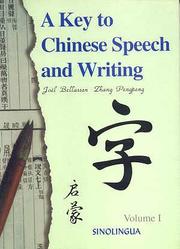 Cover of: A Key to Chinese Speech and Writing, Vol. I by Joel Bellassen, Zhang Pengpeng, Joel Bellasen