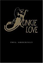 Junkie Love by Phil Shoenfelt