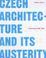 Cover of: Czech Architecture And Its Austerity