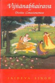 Cover of: Vijnanabhairava or Divine Consciousness by Jaideva Singh