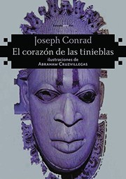 El corazón de las tinieblas by Joseph Conrad, Abraham Cruzvillegas, Juan Sebastián Cárdenas