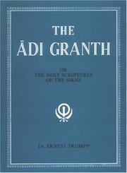 Cover of: Adi Granth or the Holy Scripture of the Sikhs by Ernest Trumpp