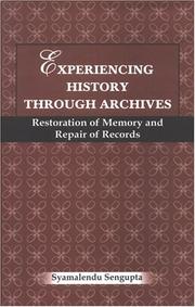 Cover of: Experiencing history through archives | Syamalendu Sengupta
