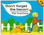 Cover of: Don't Forget the Bacon! (Picture Puffin) by Pat Hutchins, Pat Hutchins
