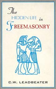 Cover of: The Hidden Life in Freemasonry by Charles Webster Leadbeater