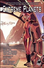 Cover of: Extreme Planets: A Science Fiction Anthology of Alien Worlds