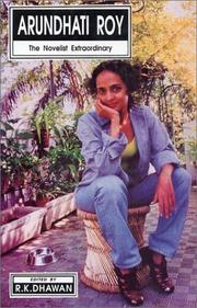 Cover of: Arundhati Roy; The Novelist Extrordinary by R.K. Dhawan, R. K. DHAWAN