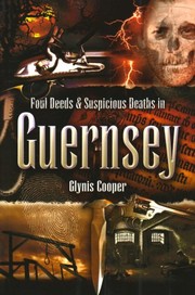 Cover of: Foul Deeds and Suspicious Deaths in Guernsey by Glynis Cooper