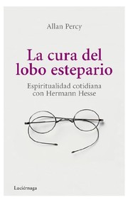Cover of: La cura del lobo estepario by Allan Percy, Francesc Miralles
