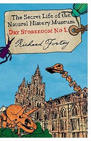 Cover of: Dry Store Room No. 1: The Secret Life of the Natural History Museum