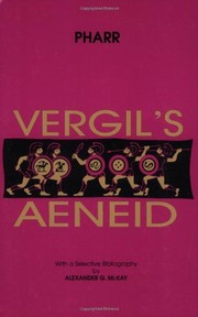 Vergil's Aeneid, Books I-VI by Publius Vergilius Maro, Clyde Pharr, Alexander G. McKay