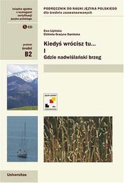 Cover of: Kiedys wrocisz tu... gdzie nadwislanski brzeg (Coursebook for Advanced Students of Polish)