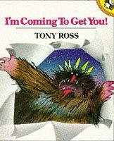 Cover of: I'm Coming to Get You! by Tony Ross