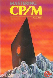 Cover of: Mastering CP/M by Alan R. Miller