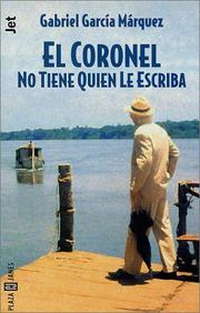 Cover of: El coronel no tiene quien le escriba by Gabriel García Márquez, Gabriel García Márquez