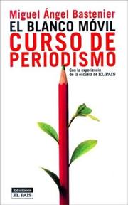 Cover of: Blanco Movil: Curso de Periodismo: Con La Experiencia de La Escuela de El Pais