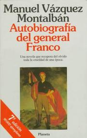 Cover of: Autobiografía del general Franco by Manuel Vázquez Montalbán