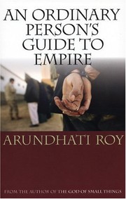 Cover of: An Ordinary Person's Guide to Empire by Arundhati Roy