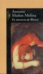 Cover of: En Ausencia de Blanca by Antonio Muunoz Molina, Antonio Munoz Molina
