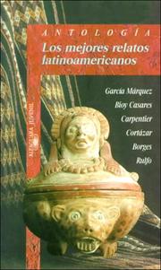 Cover of: Los Mejores Relatos Latinoamericanos/the Best Latin America Stories (Juvenil Alfaguara) by Gabriel García Márquez, Adolfo Bioy Casares, Carpentier, Julio Cortázar, Jorge Luis Borges, Rulfo