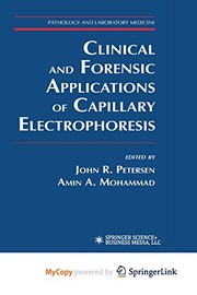 Cover of: Clinical and Forensic Applications of Capillary Electrophoresis by John Petersen, Amin A. Mohammad