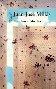Cover of: El orden alfabético by Juan Jose Millas