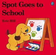 Cover of: Spot Goes to School by Eric Hill