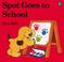 Cover of: Spot Goes to School