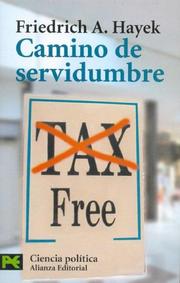 Cover of: Camino de servidumbre / The Road to Serfdom: Tax free (El Libro De Bolsillo / the Pocket Book)