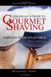 Cover of: Leisureguy's Guide to Gourmet Shaving by Michael Ham