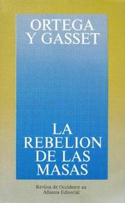 Cover of: La rebelión de las masas by José Ortega y Gasset