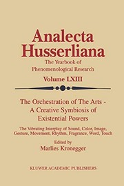 Cover of: The Orchestration of the Arts ― A Creative Symbiosis of Existential Powers: The Vibrating Interplay of Sound, Color, Image, Gesture, Movement, Rhythm, ... Word, Touch