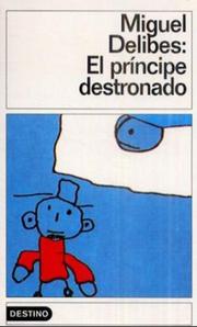 Cover of: El príncipe destronado by Miguel Delibes