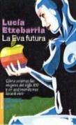 Cover of: LA Eva Futura by Lucía Etxebarría, Lucía Etxebarría