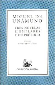 Cover of: Tres Novelas Ejemplares Y UN Prologo by Miguel de Unamuno