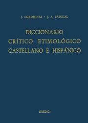 Cover of: Diccionario Critico Etimologico Castellano E Hispanico, Vol. 1 (Diccionario Critico Etimologico Castellano E Hispanico) by Joan Corominas, Jose A. Pascual