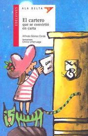 Cover of: El Cartero Que Se Convirtio En Carta/ the Postman That Became A Letter (Ala Delta Serie Roja) by Alfredo Gomez Cerda
