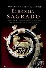 El enigma sagrado by Michael Baigent, Leigh, Richard, Henry Lincoln