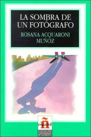 La Sombra De Un Fotografo/the Shadow of a Photographer by Rosana Acquaroni