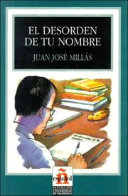 Cover of: El Desorden De Tu Nombre/the Disorder of Your Name by Isabel Santos Gargallo, Juan Jose Millas, Juan Jose Millas Garcia