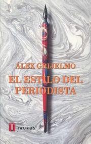 Cover of: El estilo del periodista by Alex Grijelmo