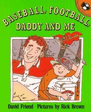 Cover of: Baseball, football, Daddy, and me by Friend, David