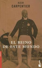 Cover of: El Reino de Este Mundo (Novela (Booket Numbered)) by Alejo Carpentier