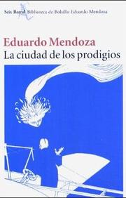 Cover of: LA Ciudad De Los Prodigios by Eduardo Mendoza