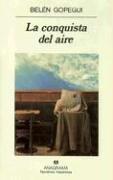 Cover of: La conquista del aire by Belén Gopegui