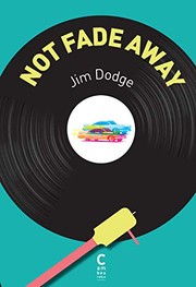 Not fade away by Jim Dodge